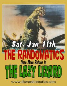 Godzilla says "go see The Randomatics at Lazy Lizard on Jan 11"